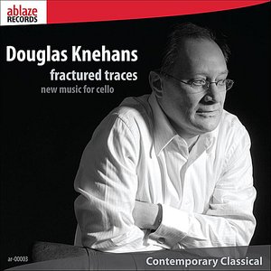 Fractured Traces - New Music For Cello