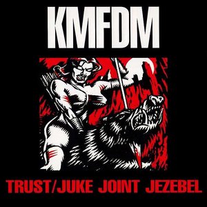Trust / Juke Joint Jezebel