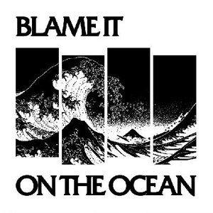Blame It On The Ocean