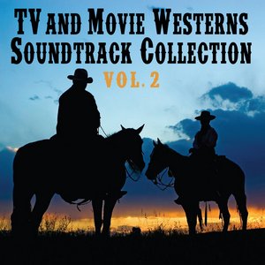 TV And Movie Westerns Soundtrack Collection, Vol. 2