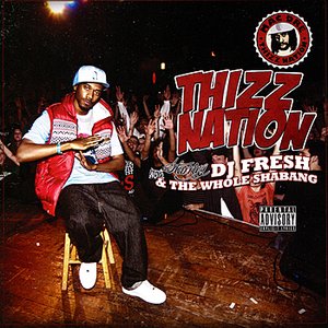 Thizz Nation - DJ Fresh & The Whole Shebang