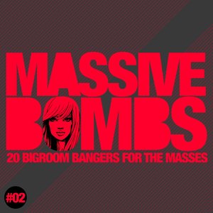 Massive Bombs, Vol. 2 (20 Bigroom Bangers for the Masses)