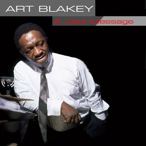 Art Blakey: A Jazz Message