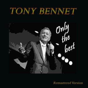 Tony Bennett: Only the Best (Remastered Version)