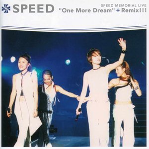 SPEED MEMORIAL LIVE"One More Dream"+Remix!!!