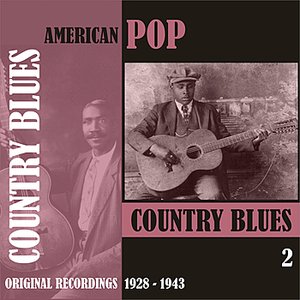 American Pop / Country Blues, Volume 2 [1928 - 1943)