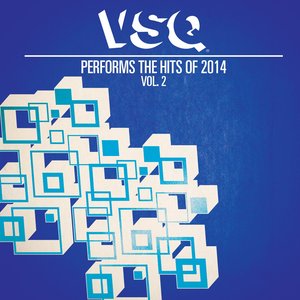 VSQ Performs the Hits of 2014, Vol. 2