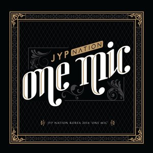 JYP Nation Korea 2014 'One Mic'