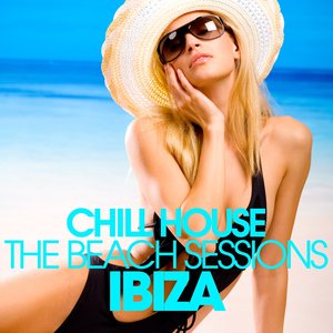 Chill House Ibiza : The Beach Sessions