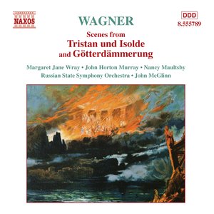 Wagner, R.: Scenes From Tristan Und Isolde and Gotterdammerung