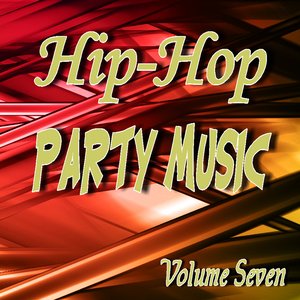 Hip Hop Party Music Volume Seven