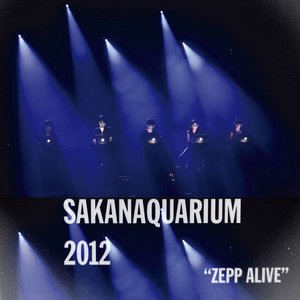 SAKANAQUARIUM 2012 "ZEPP ALIVE"