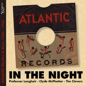 In the Night (Atlantic Rhythm & Blues 1953 - 1954)