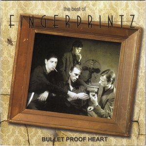 The Best Of Fingerprintz: Bullet Proof Heart