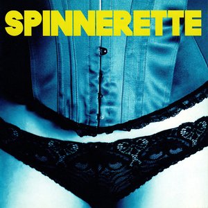 Spinnerette [Explicit]