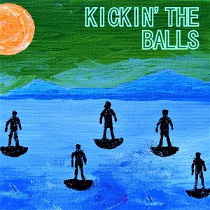 KICKIN' THE BALLS