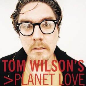 Tom Wilson's Planet Love