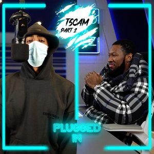 T Scam X Fumez the Engineer - Plugged in, Pt. 2 - Single
