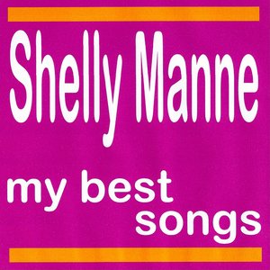 Shelly Manne : My Best Songs