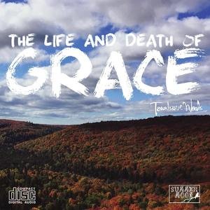 The Life And Death Of Grace