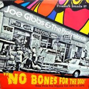 No Bones For The Dogs - Dubs From The Mighty Two 1974 to 1979