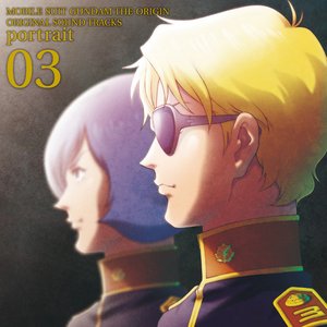 MOBILE SUIT GUNDAM THE ORIGIN Original Motion Picture Soundtrack 「portrait 03」