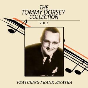 The Tommy Dorsey Collection Feat Frank Sinatra Vol 2