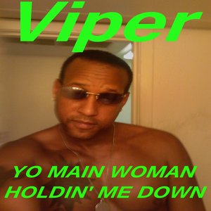 Yo Main Woman Holdin' Me Down