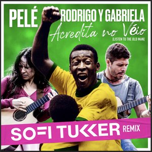 Acredita No Veio (Listen to the Old Man) [Sofi Tukker Remix]