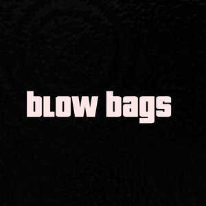 Blow Bags