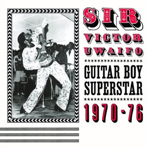 Imagen de 'Sir Victor Uwaifo: Guitar Boy Superstar 1970-76'