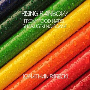 Rising Rainbow (from "Food Wars: Shokugeki no Soma")