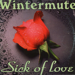 Wintermute - Sick of love - Zortam Music