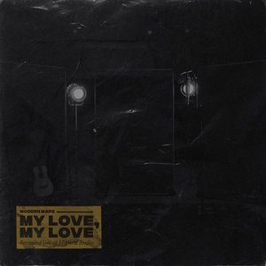 My Love, My Love (Performed Live at 17 Hertz Studio) - Single