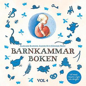 Älskade ramsor, sagor och sånger från Blå Barnkammarboken - vol. 4