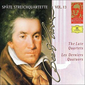 Beethoven: The Late Quartets (Complete Beethoven Edition Vol.13)