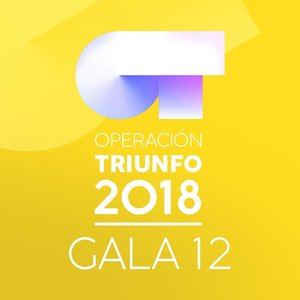 OT Gala 12 (Operación Triunfo 2018)