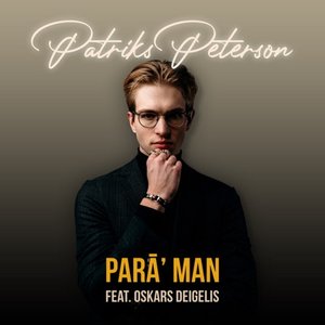 Parā' man - Single (feat. Oskars Deigelis) - Single