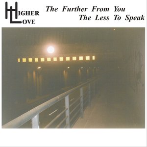 Image for 'The Further From You The Less To Speak'