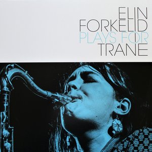 Elin Forkelid Plays for Trane