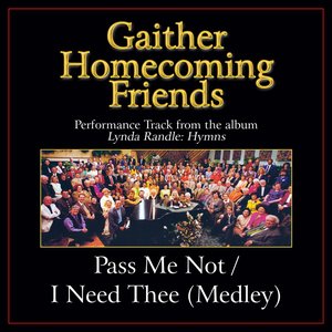 Pass Me Not / I Need Thee (Medley) Performance Tracks