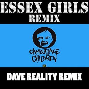 Camoflauge Children - Essex Girls (Dave Reality Radio Edit)