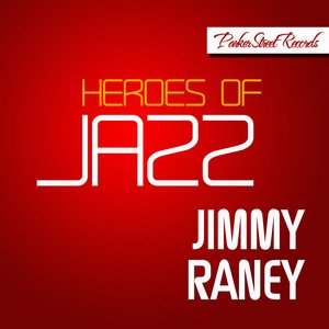 Heroes of Jazz Raney, Vol. 1