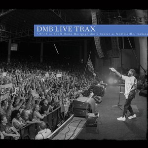 2018-07-07: DMB Live Trax, Volume 46: Ruoff Home Mortgage Music Center, Noblesville, IN