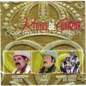 Regios de Corazone - Canciones y Corridos