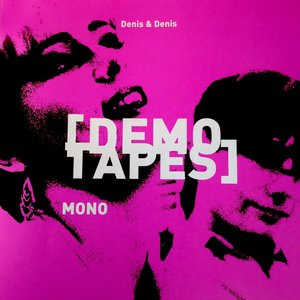 Demo Tapes • Mono