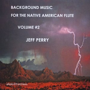 Background Music For The Native American Flute Volume #2