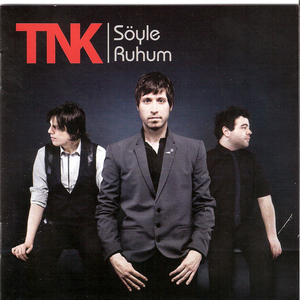 TNK - Soyle ruhum - Zortam Music
