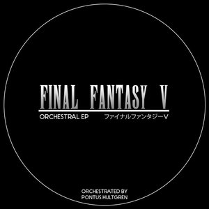 Final Fantasy V - Orchestral EP
