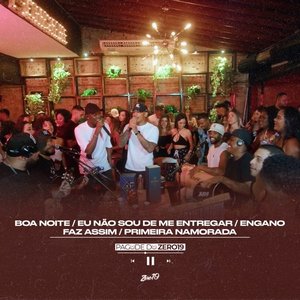 Boa Noite / Eu Não Sou de Me Entregar / Engano / Faz Assim / Primeira Namorada (Pagode do Zero19) [Ao Vivo]